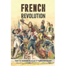 French Revolution: From The Beginning To An End Of Revolution History: French Revolution Leaders