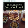The Sensitive Body Cookbook: Gluten Free, Lactose Free, Soy Free, and Citrus Free Recipies