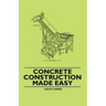 Concrete Construction Made Easy