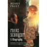 Franz Schubert: A Biography