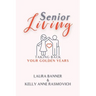 Senior Living: Taking Back Your Golden Years