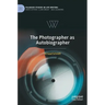The Photographer as Autobiographer