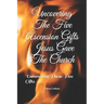 Uncovering The Five Ascension Gifts Jesus Gave The Church: Uncovering These Five Gifts