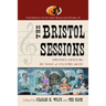 The Bristol Sessions: Writings about the Big Bang of Country Music