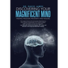 Discovering Your Magnificent Mind: Finding Freedom, Prosperity and Healing