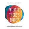 What If There's More?: Finding Significance Beyond Success