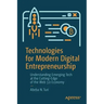 Technologies for Modern Digital Entrepreneurship: Understanding Emerging Tech at the Cutting-Edge of the Web 3.0 Economy