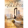 Sing, Goddess!: A YA Anthology of Greek Myth Retellings