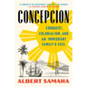Concepcion: Conquest, Colonialism, and an Immigrant Family's Fate