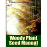 The Woody Plant Seed Manual Part I
