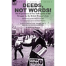 Deeds, Not Words!-the Experiences of Two Suffragettes in the Struggle for the British Women's Vote