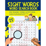 Sight Words Word Search Book: High-Frequency Words Activity Book to Help 1st, 2nd and 3rd Grade Kids Improve Their Reading Skills Ages 6-8
