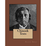 Chinook Texts: The original edition of 1894