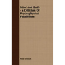 Mind And Body - a Criticism Of Psychophysical Parallelism