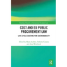 Cost and Eu Public Procurement Law: Life-Cycle Costing for Sustainability