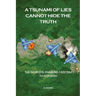 A Tsunami of Lies Cannot Hide the Truth