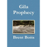 Gila Prophecy