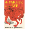 The Catcher in the Rye.