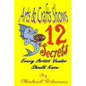 Arts & Crafts Shows: 12 Secrets Every Artist Vendor Should Know