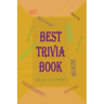 Best Trivia Book: A Lot of Random Questions From all Domains, One of The Best Trivia Quiz Book
