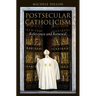 Postsecular Catholicism C
