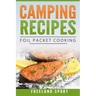 Camping Recipes: Foil Packet Cooking