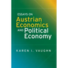 Essays on Austrian Economics and Political Economy