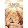 The Takeover: Chicken Farming and the Roots of American Agribusiness