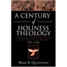 A Century of Holiness Theology: The Doctrine of Entire Sanctification in the Church of the Nazarene: 1905 to 2004
