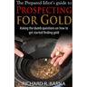 The Prepared Idiot's Guide to Gold Prospecting