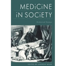 Medicine in Society: Historical Essays