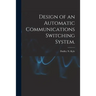 Design of an Automatic Communications Switching System.