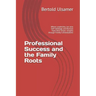 Professional Success and the Family Roots: Where Leadership, but also Self-Sabotage and Burnout have their Origin. Insights through Family Constellati
