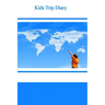 Kids Trip Diary