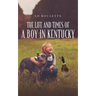 The Life and Times of a Boy in Kentucky