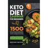 Keto Diet Cookbook for Beginners: 1500 Days of Quick & Easy Keto Recipes to Boost the Immune System and Balance Hormones. Bonus: 90-Days Workout Plan