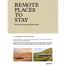 Remote Places to Stay Vol. 2: Escapes Beyond the Beaten Path
