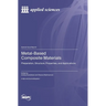 Metal-Based Composite Materials: Preparation, Structure, Properties, and Applications