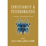 Christianity & Psychoanalysis: A New Conversation