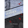 More Murder in the Fourth Corner: True Stories of Whatcom & Skagit Counties' Earliest Homicides