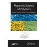 Materials Science of Polymers: Plastics, Rubber, Blends and Composites