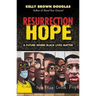Resurrection Hope: A Future Where Black Lives Matter