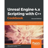 Unreal Engine 4.x Scripting with C++ Cookbook - Second edition