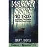 Warden Force: Night Rider and Other True Game Warden Adventures: Episodes 1-13