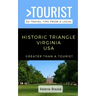 Greater Than a Tourist- Historic Triangle Virginia USA: 50 Travel Tips from a Local