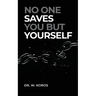 No One Saves You but Yourself