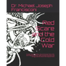 Red Scare and the Cold War: Truman Administration, the Communist Party USA, the Progressive Party 1948, Enemies Domestic and Foreign and the End o