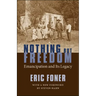 Nothing But Freedom: Emancipation and Its Legacy