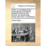Union: Or, a Treatise of the Consanguinity and Affinity Between Christ and His Church. by James Relly. [Three Lines from I Corinthians].