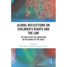 Global Reflections on Children's Rights and the Law: 30 Years After the Convention on the Rights of the Child